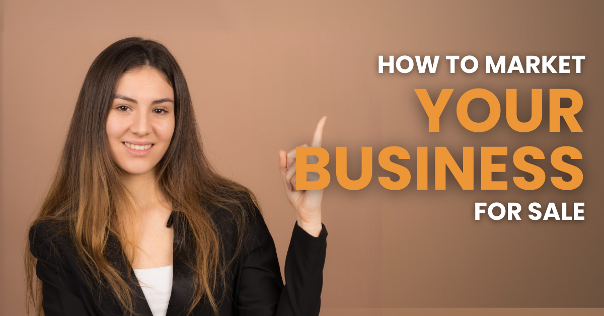 How to Market Your Business for Sale