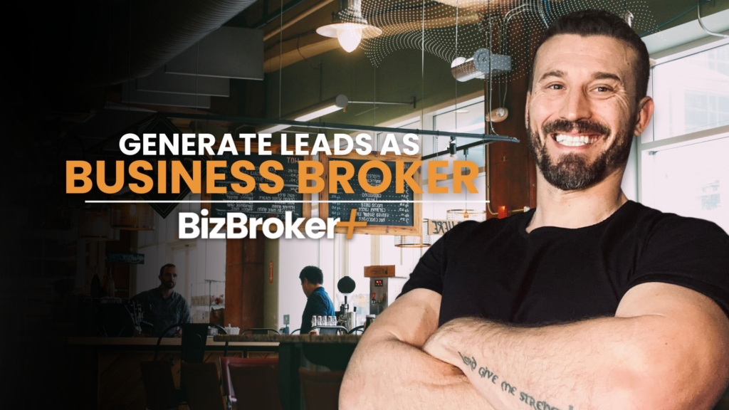 How to Generate Leads as a Business Broker Real Strategies That Work