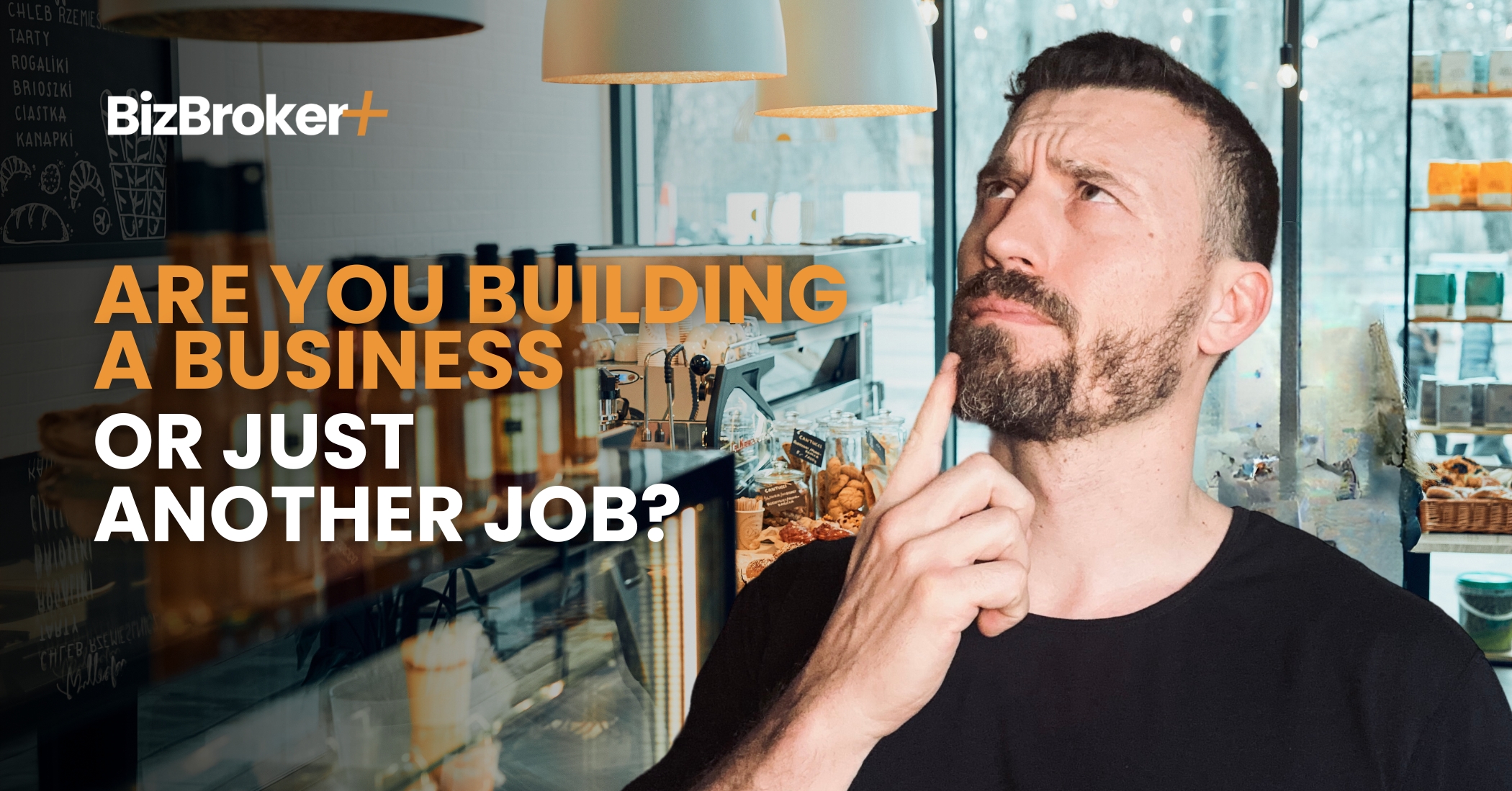 Are You Building a Business Or Just Another Job