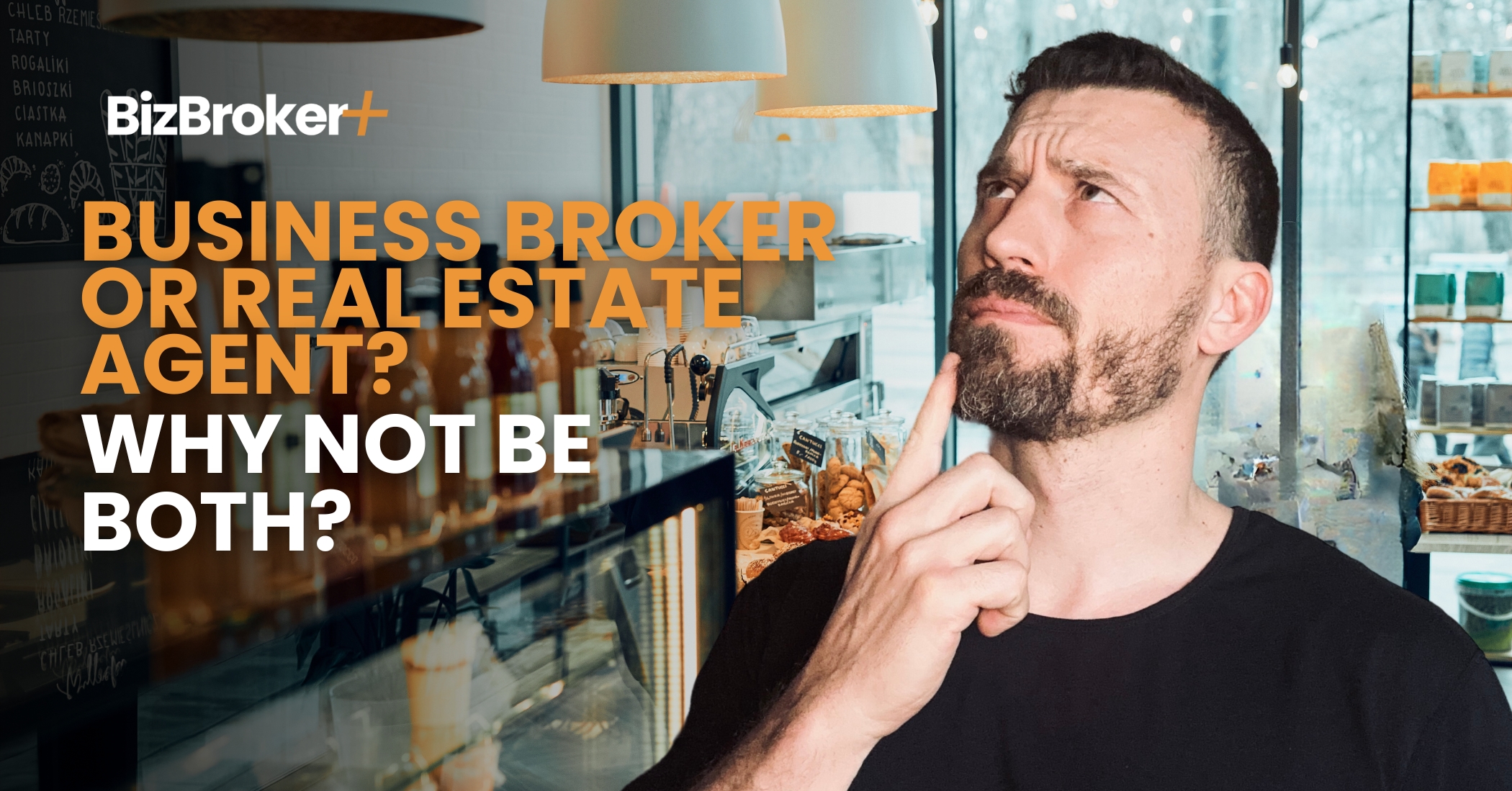 Business Broker or Real Estate Agent Why Not Be Both