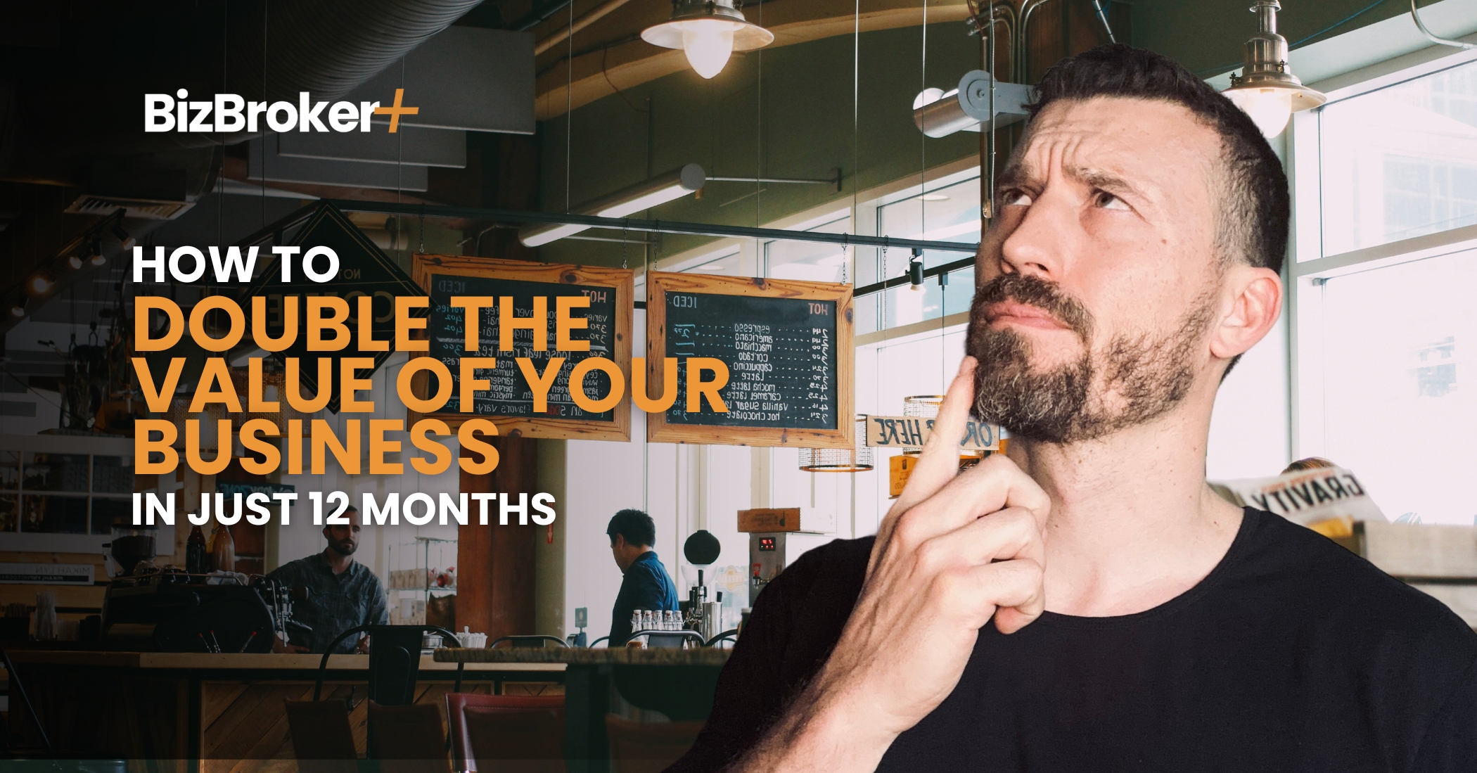 How to Double the Value of Your Business in Just 12 Months
