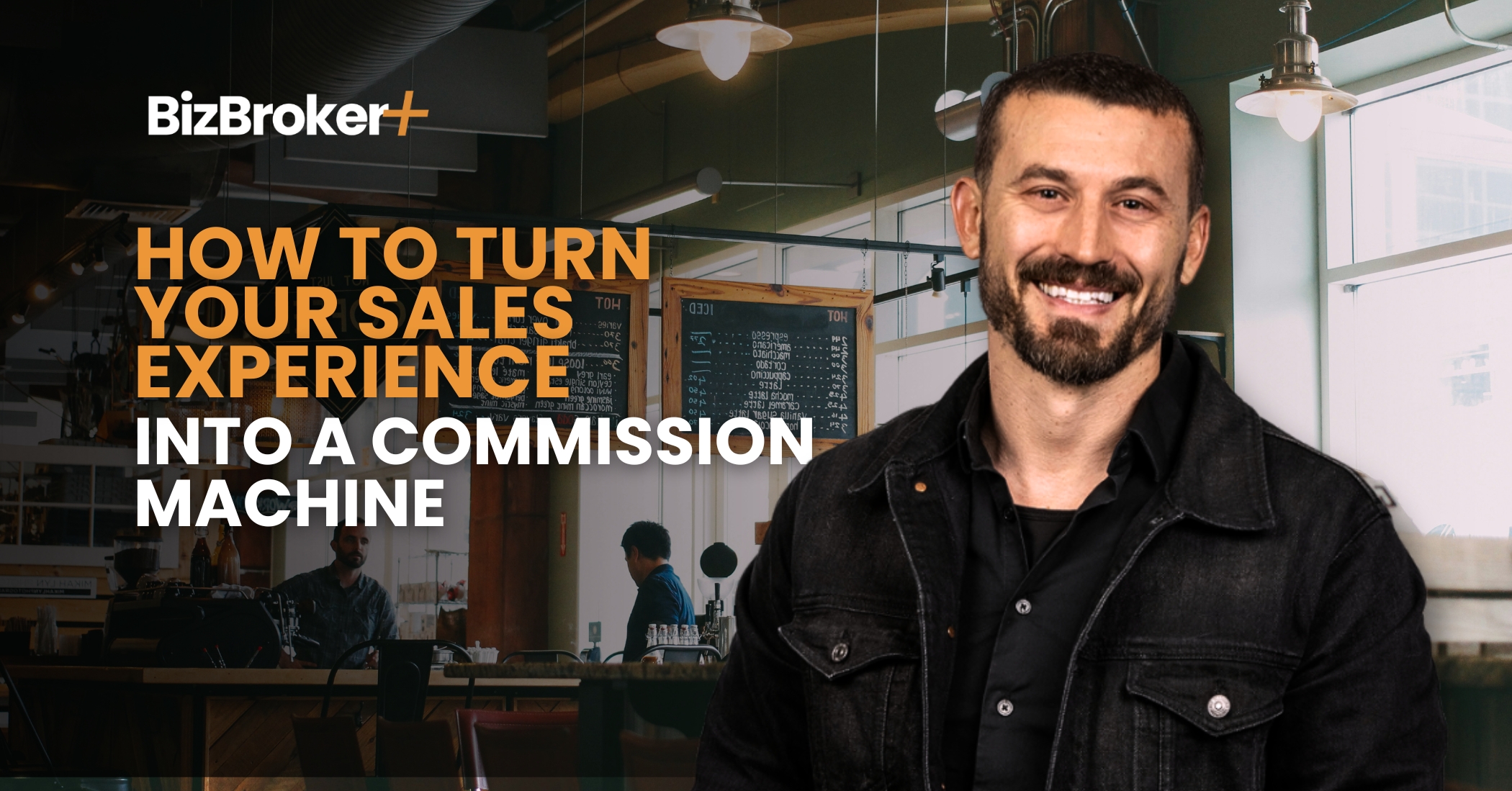 How to Turn Your Sales Experience Into a Commission Machine