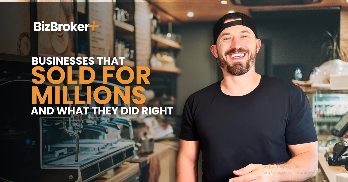 Success Stories Businesses That Sold for Millions — And What They Did Right