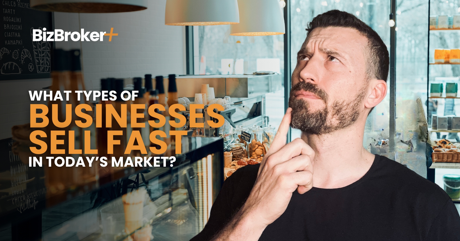 What Types of Businesses Sell Fast in Today’s Market