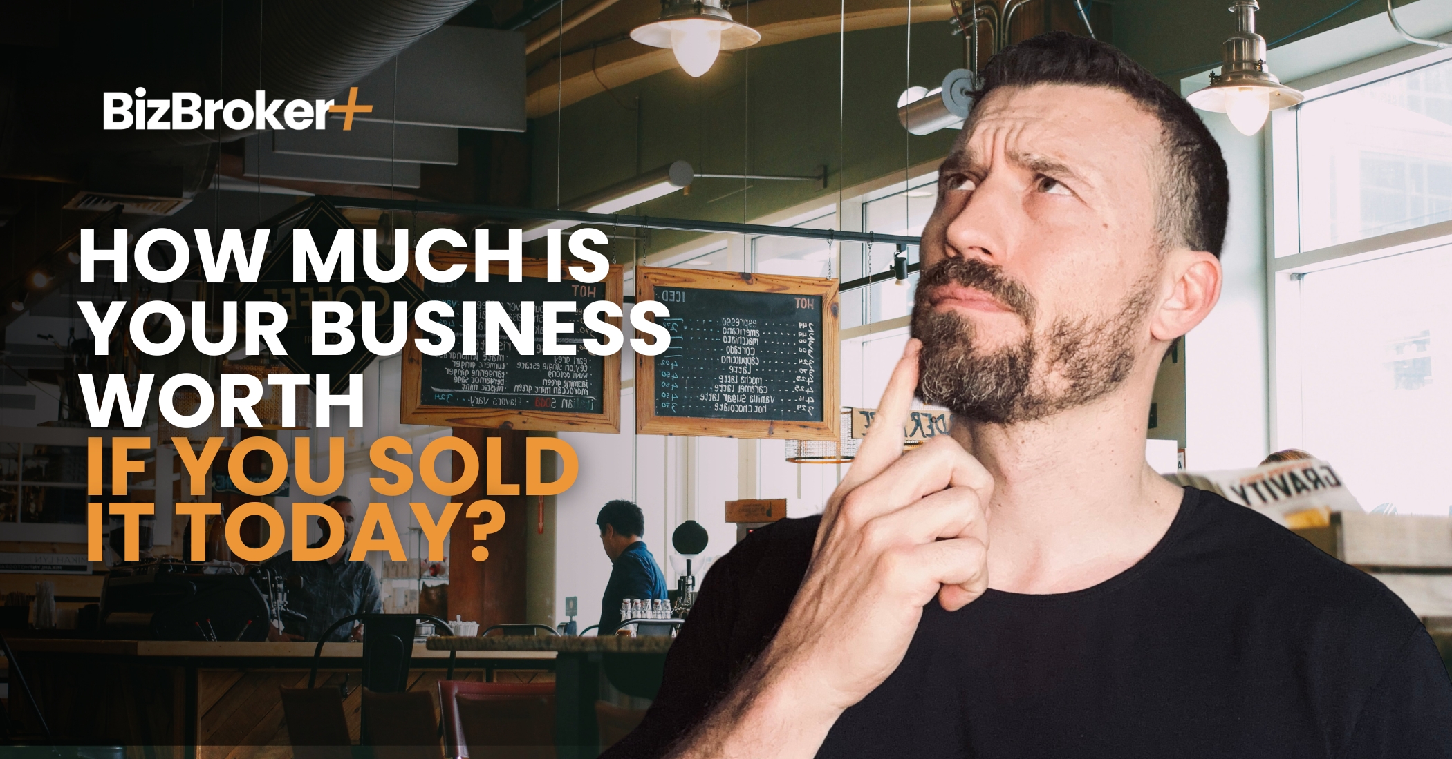 How Much Is Your Business Worth If You Sold It Today