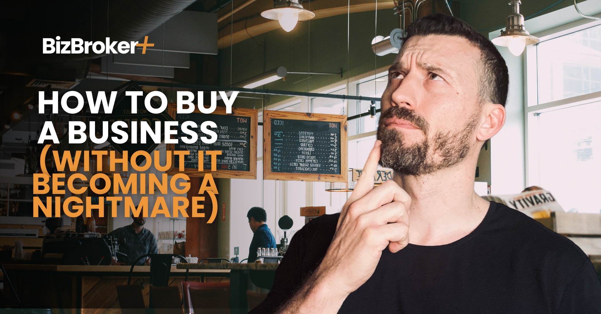 How to Buy a Business (Without It Becoming a Nightmare)