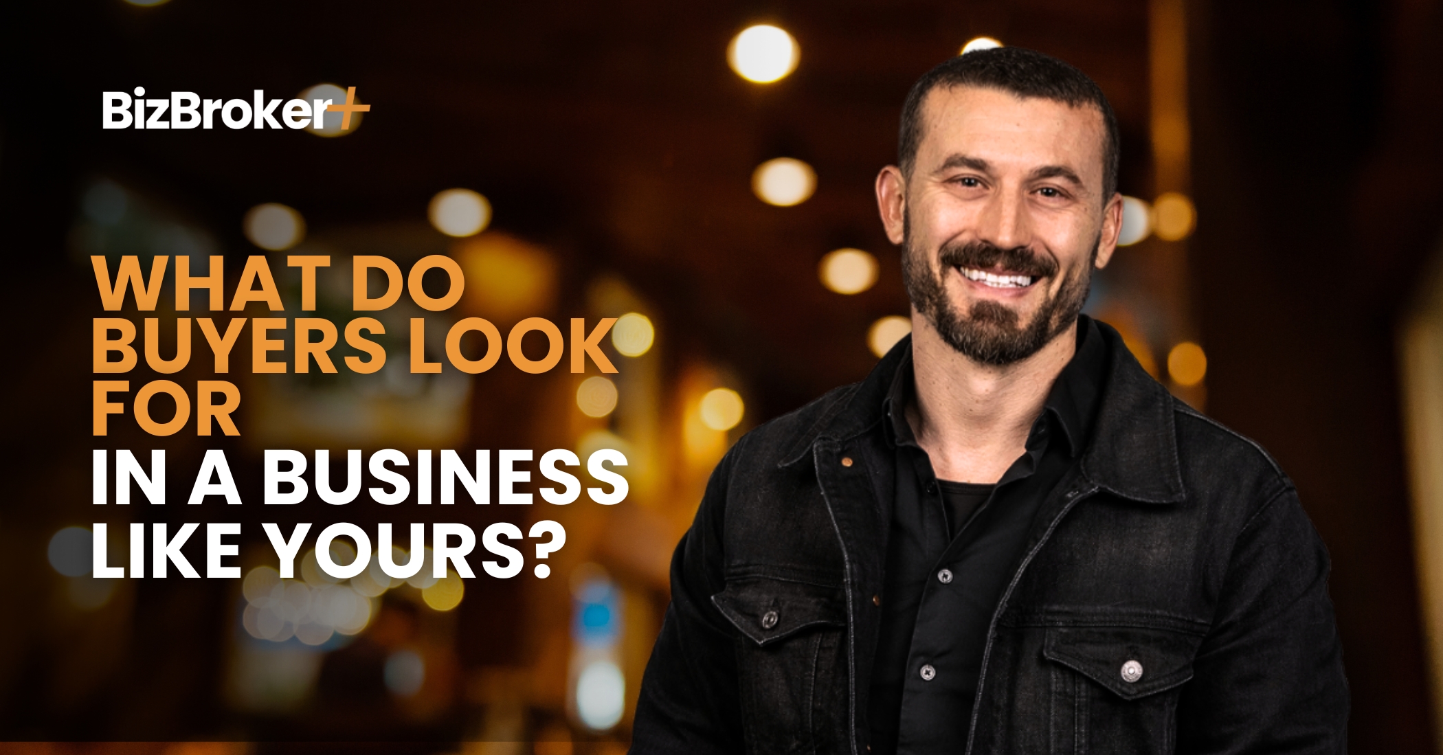 What Do Buyers Look for in a Business Like Yours