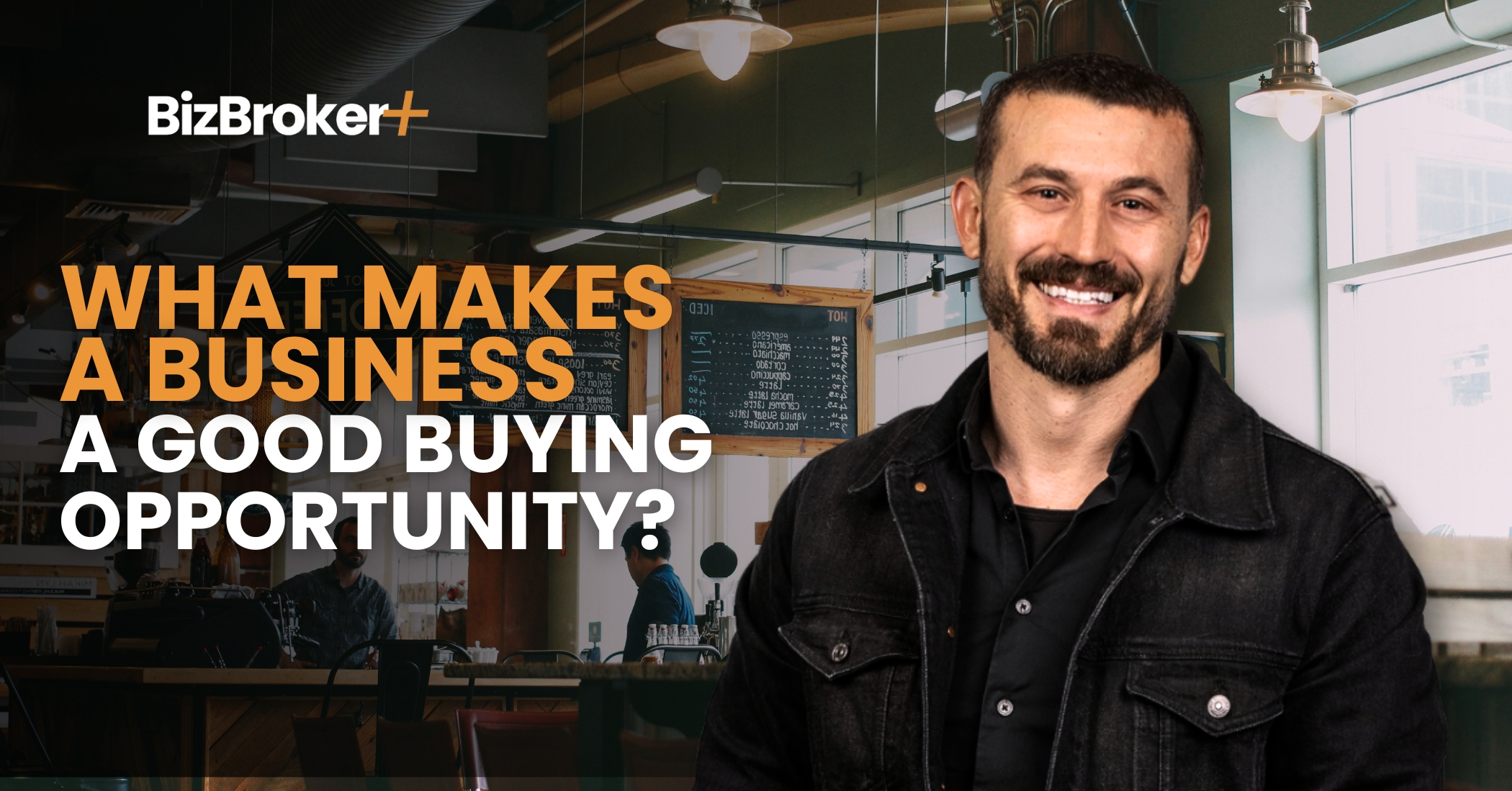 What Makes a Business a Good Buying Opportunity