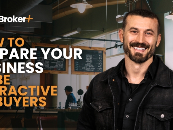 How to Prepare Your Business to Be Attractive to Buyers