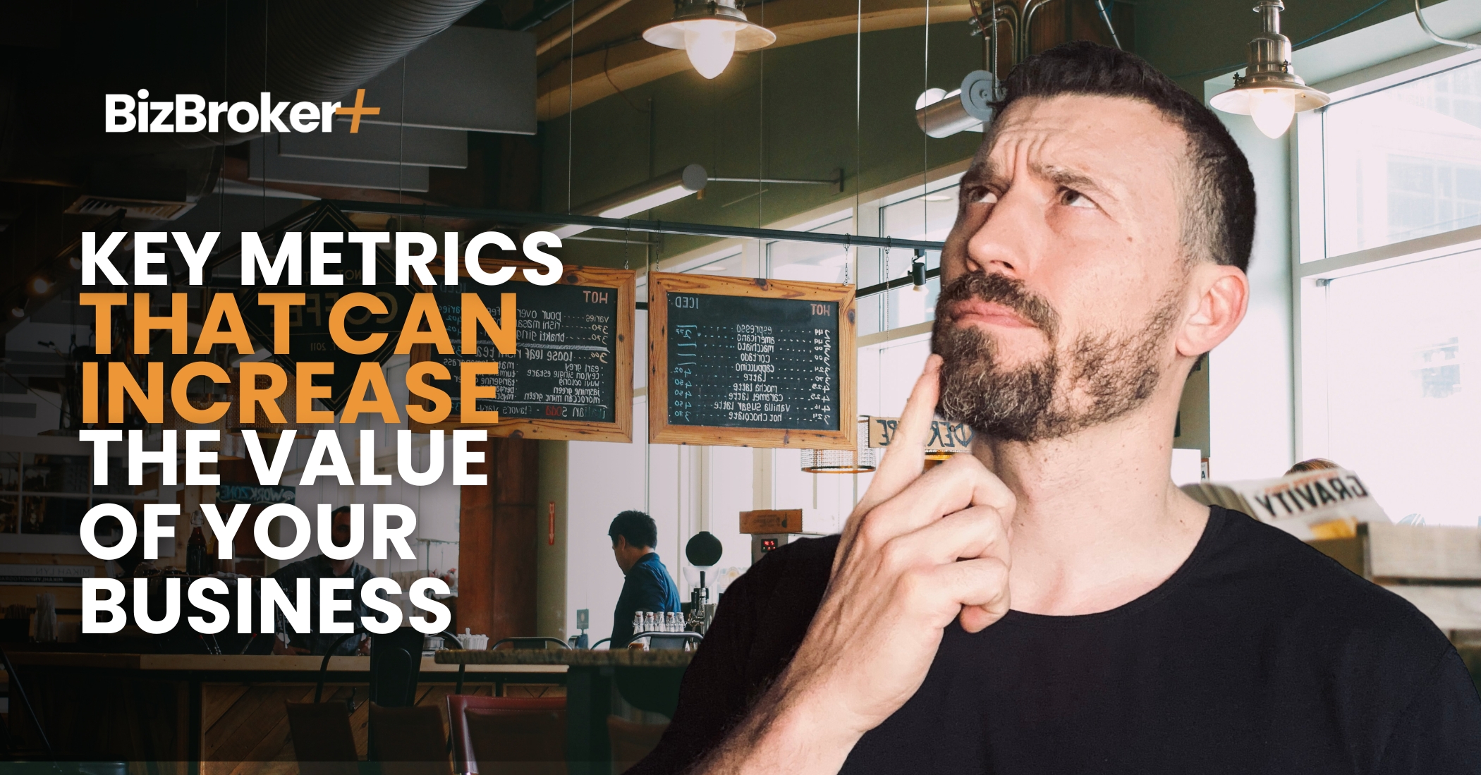 Key Metrics That Can Increase the Value of Your Business